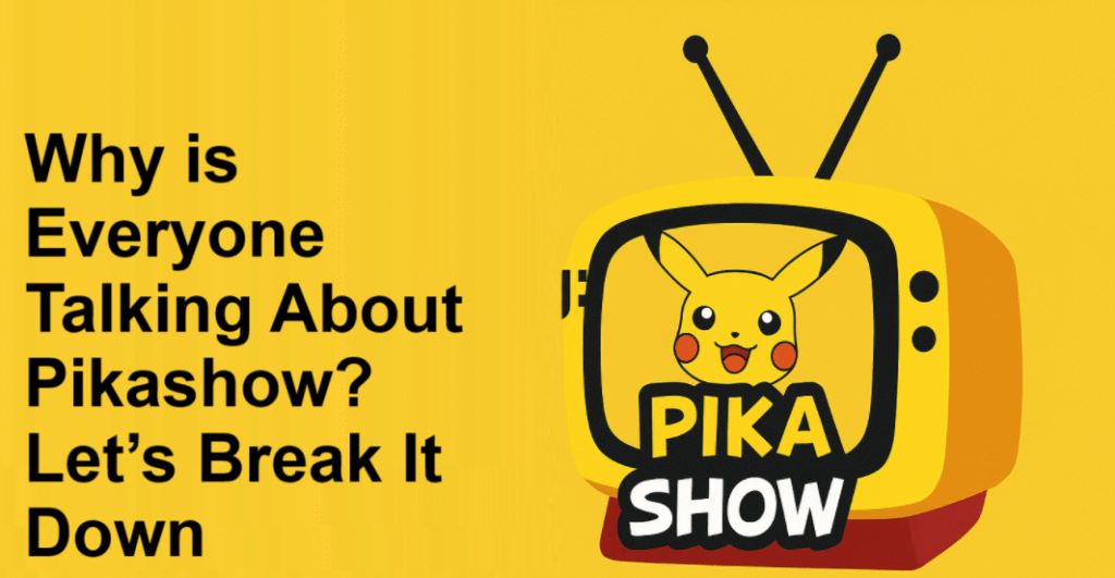 Why Is Everyone Talking About Pikashow?